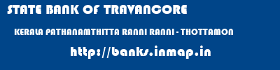 STATE BANK OF TRAVANCORE  KERALA PATHANAMTHITTA RANNI RANNI - THOTTAMON  banks information 